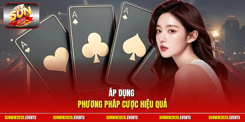 Áp dụng phương pháp cược hiệu quả