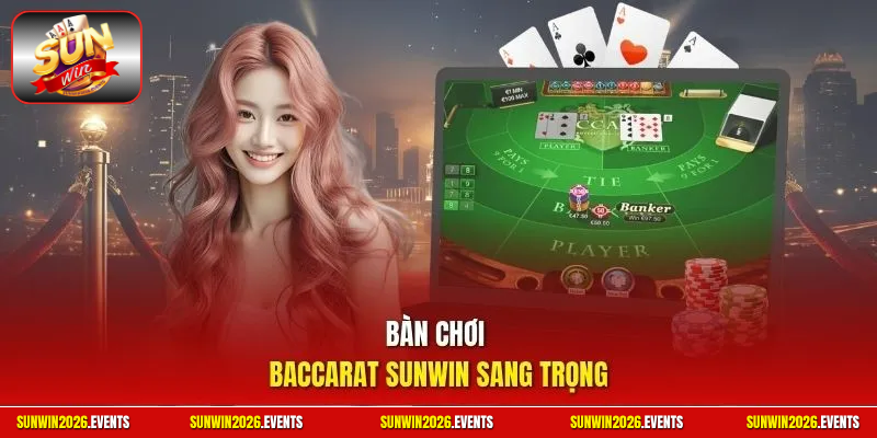 Bàn chơi Baccarat Sunwin sang trọng