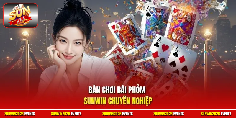 Bàn chơi bài phỏm Sunwin chuyên nghiệp