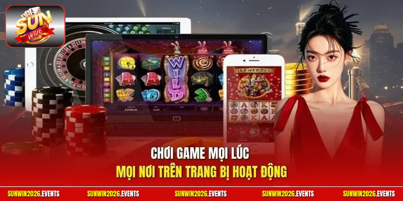 Chơi game mọi lúc mọi nơi trên trang bị hoạt động