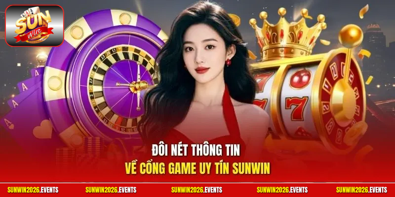 Đôi nét thông tin về cổng game uy tín SUNWIN
