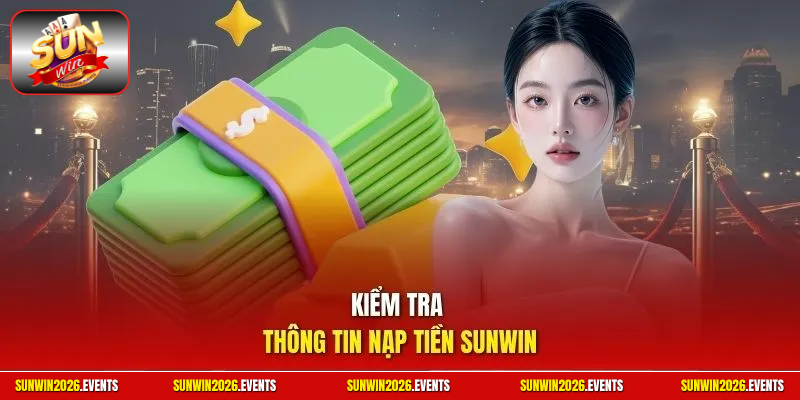 Kiểm tra thông tin nạp tiền Sunwin