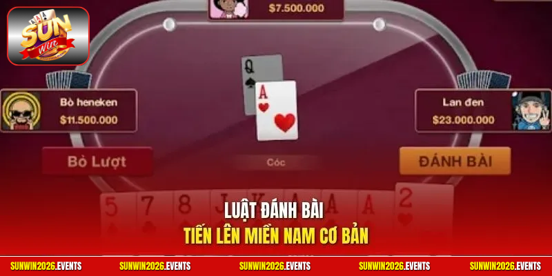 Luật đánh bài tiến lên miền Nam cơ bản