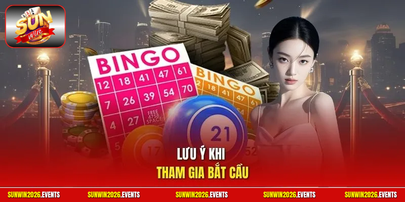 Lưu ý khi tham gia bắt cầu