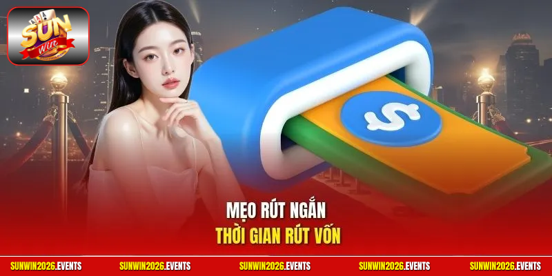 Mẹo rút ngắn thời gian rút vốn