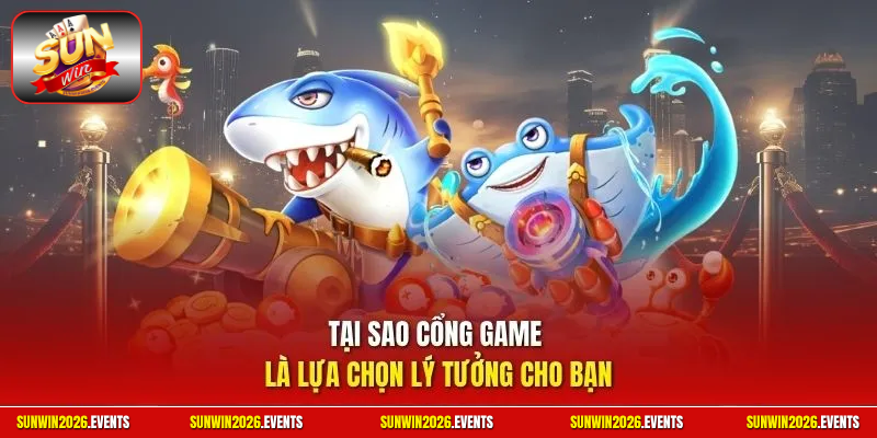 Tại sao cổng game là lựa chọn lý tưởng cho bạn