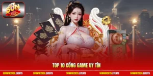 Top 10 cổng game uy tín