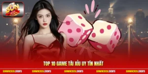 Top 10 game tài xỉu uy tín