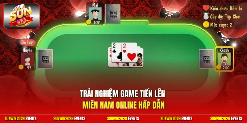 Giới thiệu game tiến lên miền nam online hấp dẫn